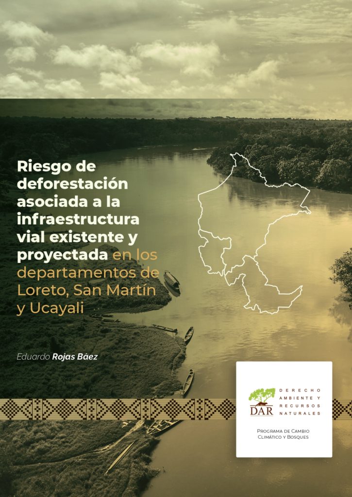 Riesgo de deforestación asociada a la infraestructura vial existente y proyectada