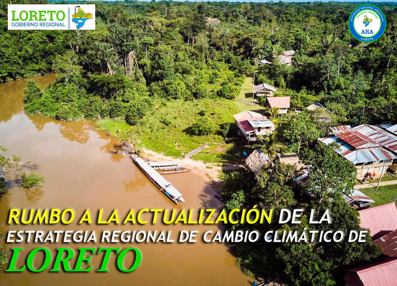 Rumbo a la actualización de la Estrategia Regional de Cambio Climático de Loreto