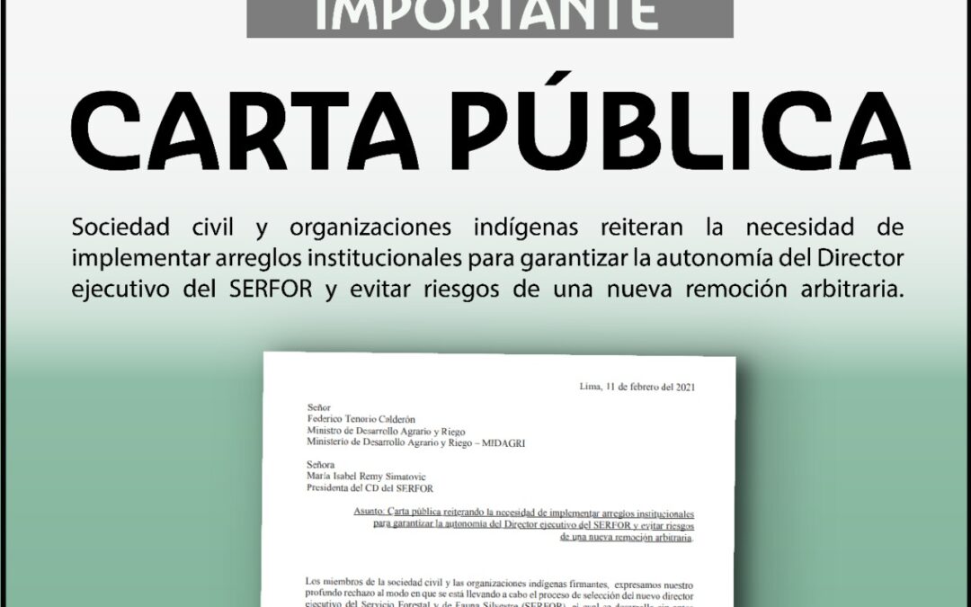Carta pública reiterando la necesidad de implementar arreglos institucionales para garantizar la autonomía del Director ejecutivo del SERFOR y evitar riesgos de una nueva remoción arbitraria