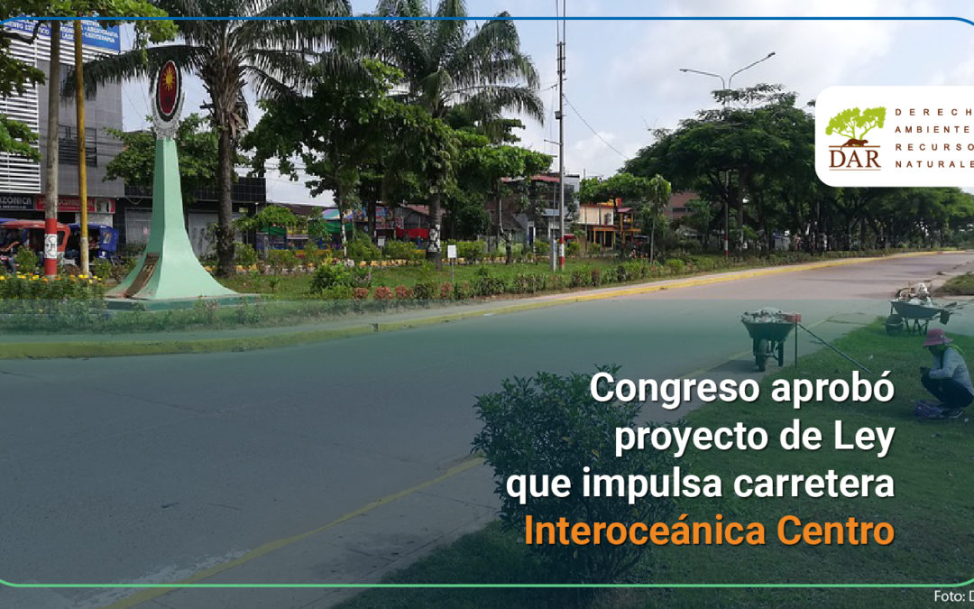 Congreso aprobó proyecto de Ley que impulsa carretera Interoceánica Centro