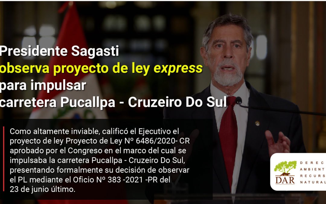 Presidente Sagasti observa proyecto de ley express para impulsar carretera Pucallpa – Cruzeiro Do Sul