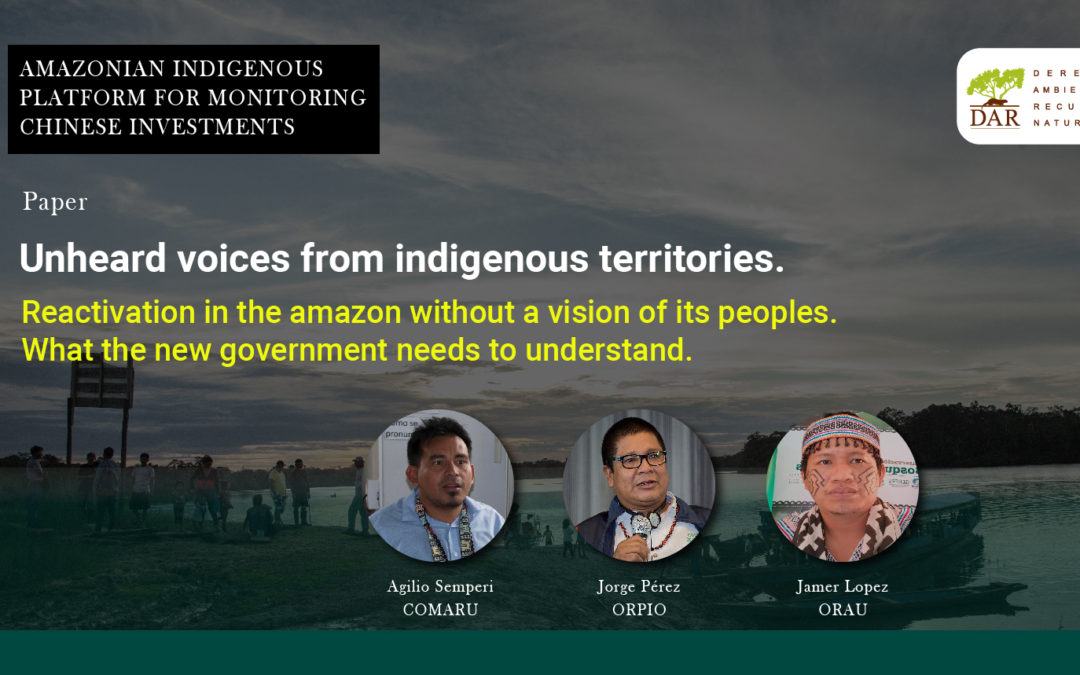Unheard voices from indigenous territories. Reactivation in the amazon without a vision of its peoples: What the new government needs to understand.