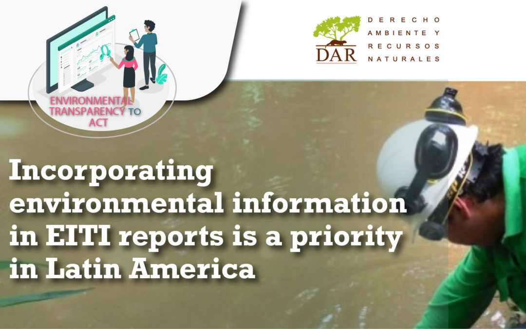 Incorporating environmental information in EITI reports is a priority in Latin America