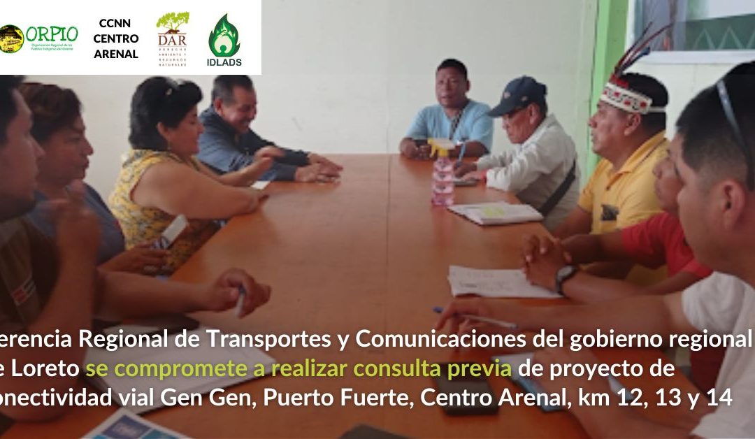 Gerencia Regional de Transportes y Comunicaciones del gobierno regional de Loreto se compromete a realizar consulta previa de proyecto de conectividad vial Gen Gen, Puerto Fuerte, Centro Arenal, km 12, 13 y 14